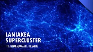 Laniakea Supercluster | The Immeasurable Heaven