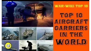 Top 10 aircraft carriers in the world (2017) - War-Wiki Top 10