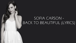 Sofia Carson - Back to Beautiful (Lyrics)