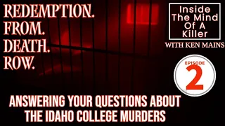 Death Row Convict Answers Your Questions About Idaho Murders & More | Redemption From Death Row