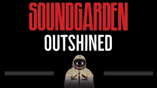 Soundgarden • Outshined (CC) (Remastered Video) 🎤 [Karaoke] [Instrumental Lyrics]
