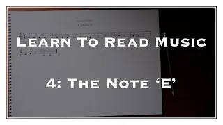 Learn To Read Music: The Note 'E'
