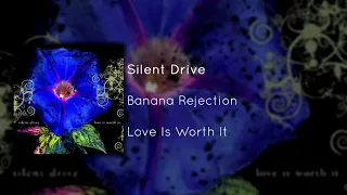 Silent Drive - Banana Rejection