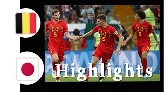 Belgium vs Japan - 3-2 - All Goals Highlights - World Cup 2018