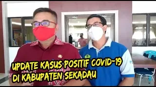 Update Kasus positif Covid 19 di Kabupaten Sekadau