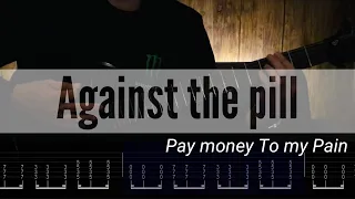 Pay money To my Pain / Against the pill【ギタータブ譜】【Guitar tab】