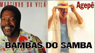 BAMBAS DO SAMBA - Agepê e Martinho da Vila - melhores Sambas antigos