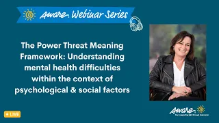 The Power Threat Meaning Framework: Dr Lucy Johnstone | Aware Webinar