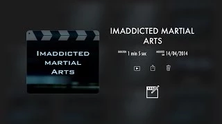 Imaddicted martial Arts