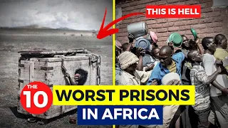 The 10 Worst Prisons In Africa...