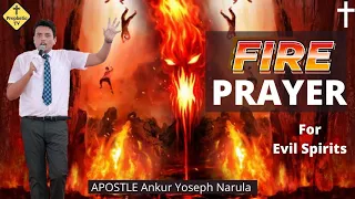 Receive Fire Prayer🔥🔥 For Sickness And Evil Spirits|| Ankur Narula Ministry || Prophetic Tv