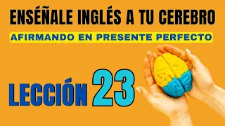 🧠 Aprende Inglés Más Fácil y Rápido Con Este Método. Lección 23✅