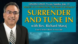 01.31.2021 - "Surrender and Tune In" with Rev. Richard Maraj