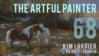 Artful Painter Podcast: Kim Lordier - An Inner Strength