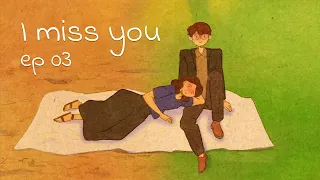 I miss you (Long Distance Relationship) [ Love is in small things: S3 EP03 ]