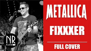 Metallica - Fixxxer (Full Cover)