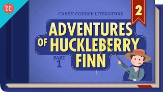 The Adventures of Huckleberry Finn Part 1: Crash Course Literature 302