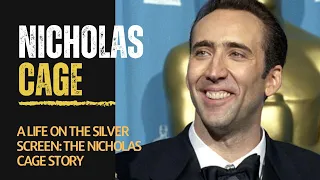 A Life on the Silver Screen: The Nicholas Cage Story