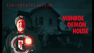 MONROE DEMON HOUSE- PRE WALKTHROUGH BEFORE THE LIVE