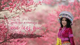 Me Leej Nus - Ntsais Thor Ft: Khamseng UNI [ Official Audio ] NEW SONG