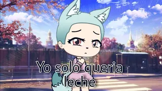 °Solo quería leche°//Minipelicula//Suzue_Chan