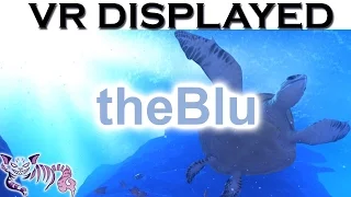 theBlu - VR Displayed - Virtual Reality - HTC Vive VR