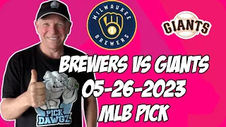 Milwaukee Brewers vs San Francisco Giants 5/26/23 MLB Free Pick | MLB Betting Tips