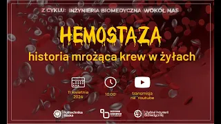 Z cyklu Inżynieria biomedyczna wokół nas: Hemostaza - historia mrożąca krew w żyłach.