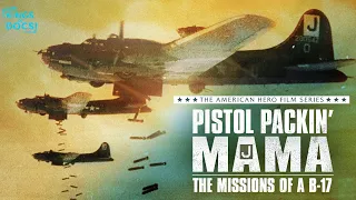 Pistol Packin' Mama: The Missions Of A B-17 (1990) | Full Documentary