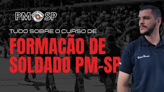 COMO FUNCIONA O CURSO DE FORMÇÃO DE SOLDADO DA PM-SP?