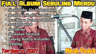 TERBARU ❗❓ Full Album Seruling Sedih Mbah Yadek 2021 ‼️