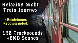 Relaxing Night Train Journey Sounds (LHB Tracksounds + EMD) : Uncut Train Journey #5
