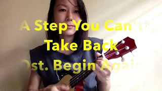 A Step You Can't Take Back ~ Keira Knightley OST. Begin Again (Ukulele Cover)