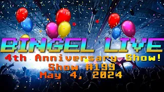 Bingel Live's 4th Anniversary Celebration (Show #199)