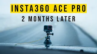 Insta360 Ace Pro - Two Months Later (I was wrong)