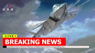 Breaking News!! China Controls Air Traffic Now J-20 Mighty Dragon Performs Low-Speed ​​Maneuvers