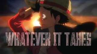 WHATEVER IT TAKES [AMV] - One Piece Episode 982