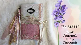 Secret Garden Junk Journal Flip Through ~ "Be Still" ~ Floral Junk Journal Ideas ~ SOLD x