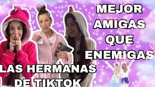 MEJOR AMIGAS QUE ENEMIGAS( las hermanas de tiktok)