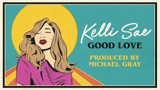 Kelli Sae - Good Love (Michael Gray Extended Mix)