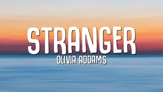 Olivia Addams - Stranger (Lyrics)