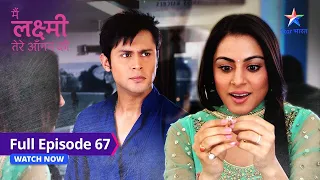 FULL EPISODE-67 | Main Laxmi Tere Aangan Ki | Laxmi ki insult  #starbharat