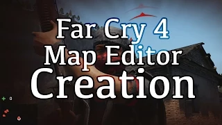 Far Cry 4 Map Editor - Outpost Creation Tutorial