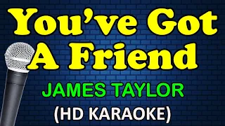 YOU'VE GOT A FRIEND - James Taylor (HD Karaoke)