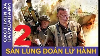 Săn lùng đoàn lữ hành – Tập 2 | Phim chiến tranh Afghanistan | Star Media (2010)