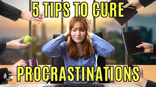 5 POWERFUL Anti-Procrastination Tips!