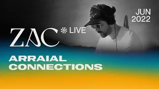 ZAC @ Arraial Connections (June 2022) | Live Set [HD] [Progressive House / Melodic Techno DJ Mix]