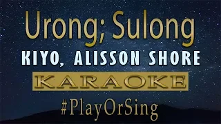 Urong; Sulong - Kiyo & Alisson Shore (Karaoke)