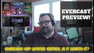 Evercade EXP Limited Edition ...is it worth it? Evercast Preview! Good Times With Retro Rich Ep. 225