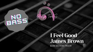 James Brown - I Feel Good ( bass backing track )